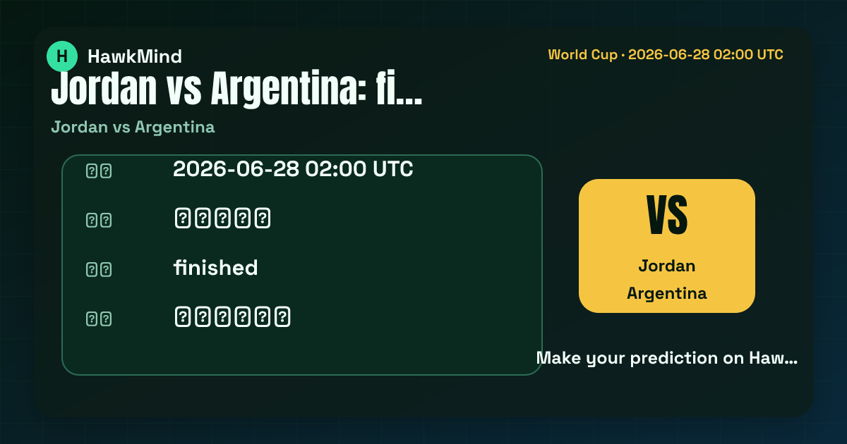 Jordan vs Argentina:Jordan 对 Argentina,2026-06-28 02:00 UTC