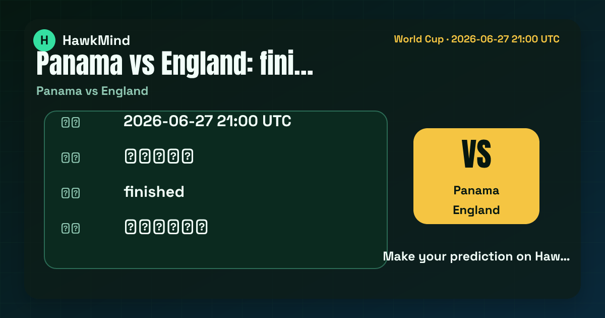 Panama vs England:Panama 对 England,2026-06-27 21:00 UTC