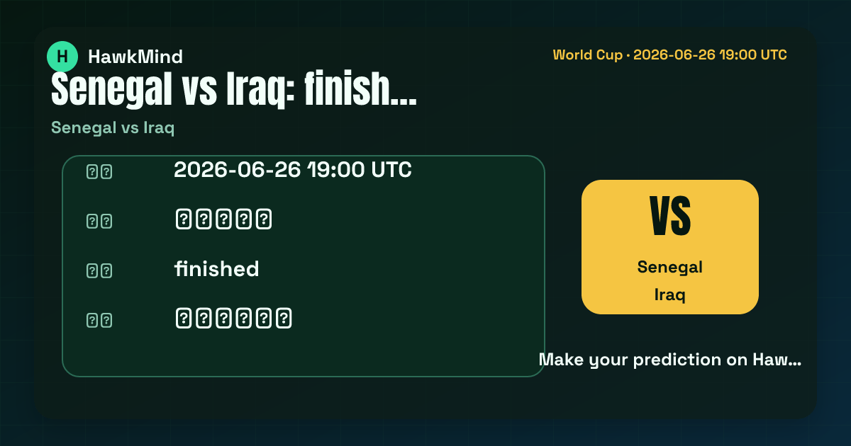 Senegal vs Iraq：Senegal 对 Iraq，2026-06-26 19:00 UTC