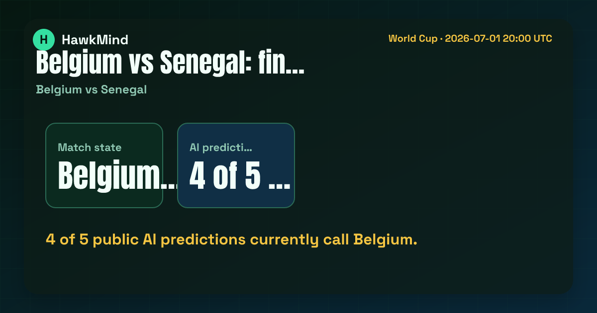 Belgium vs Senegal：4 of 5 public AI predictions currently call Belgium.
